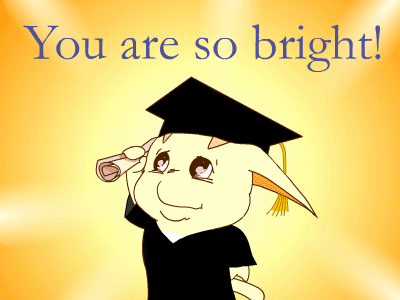 A yellow Poogle wearing a graduation outfit. Text above it reads: You are so bright!